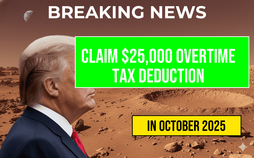 Maximize Your Earnings: Claim a Tax Deduction on Up to $25,000 of Overtime Pay in 2025