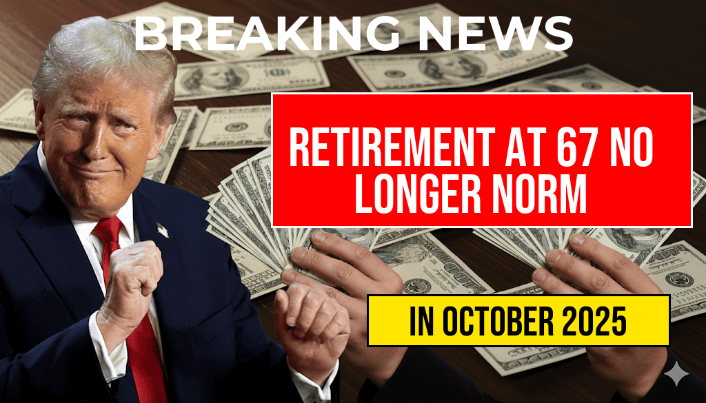 New Age for Social Security: Retirement at 67 No Longer the Norm in the United States