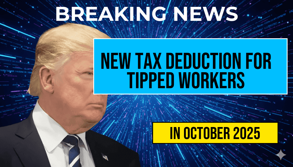 New Tax Deduction for Tipped Workers: Claim Up to $25,000 in Reported Tips Starting in 2025
