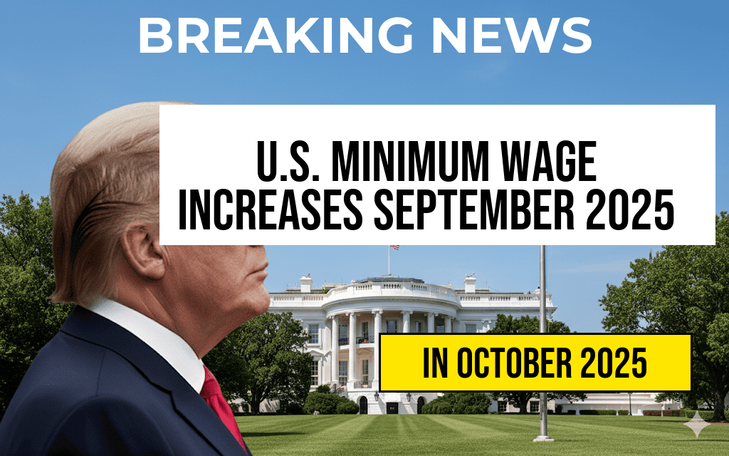 U.S. Minimum Wage Set to Increase on September 30, 2025 – Comprehensive List of Hourly Wages Available